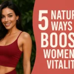 natural ways to boost women vitality