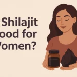 Is Shilajit Good for Women
